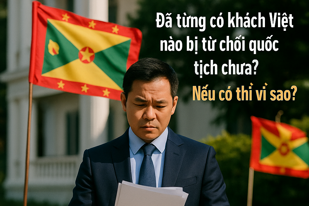 Đã từng có trường hợp khách Việt nào bị từ chối quốc tịch chưa? Nếu có thì vì sao?